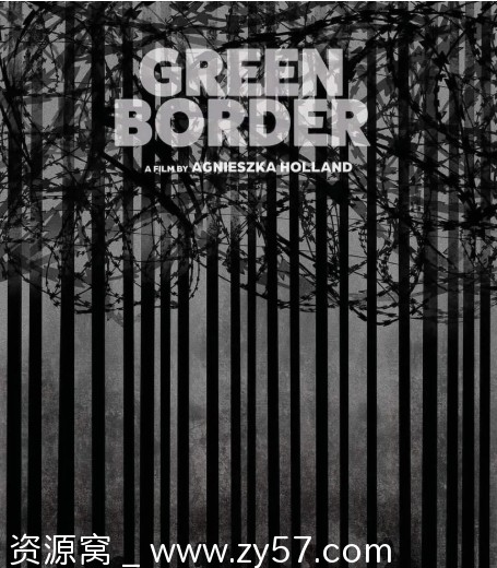 波兰电影《绿色边境》2023年剧情解析分享 - 零零盘
