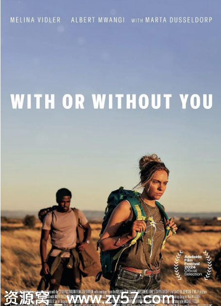 澳大利亚电影《不管有没有你》2024剧情解析及下载链接 - 零零盘